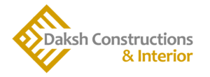 DAKSH CONSTRUCTIONS AND INTERIOR DAKSH CONSTRUCTIONS AND INTERIOR